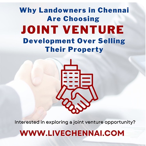 Why Landowners in Chennai Are Choosing Joint Venture Development Over Selling Their Property