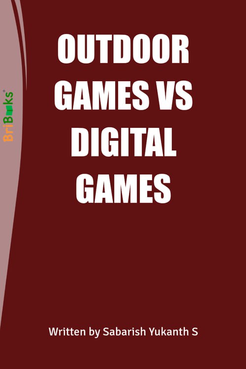 Young Author Sabarish Yukanth Explores the Debate: Outdoor Games vs Digital Games