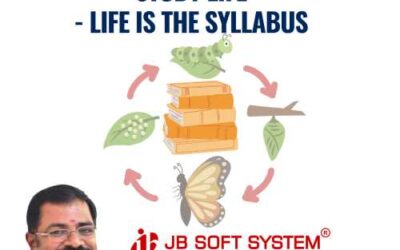 There Is No Syllabus to Study Life – Life Is the Syllabus : A Morning Thought by J. Sampath, Founder & CEO, JB Soft System