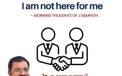 We are not here for us, I am not here for me – A Morning Thought