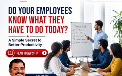 Do Your Employees Know What They Have to Do Today? – A Simple Secret to Better Productivity By J Sampath, Founder & CEO, JB Soft System