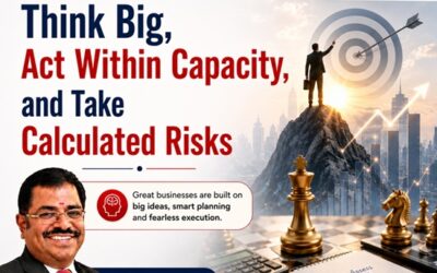 Think Big, Act Within Capacity, and Take Calculated Risks