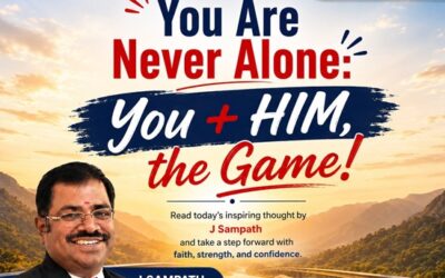 You Are Never Alone: You + HIM, the Game! – Morning Thought by J Sampath, Founder and CEO of JB Soft System